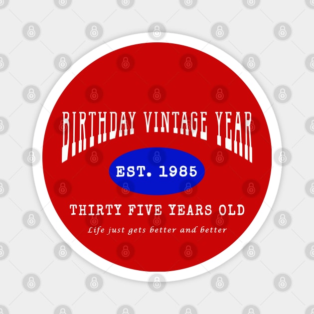 Birthday Vintage Year - Thirty Five Years Old Magnet by The Black Panther